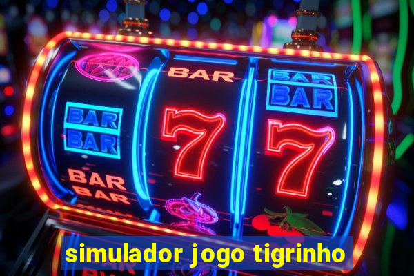 simulador jogo tigrinho